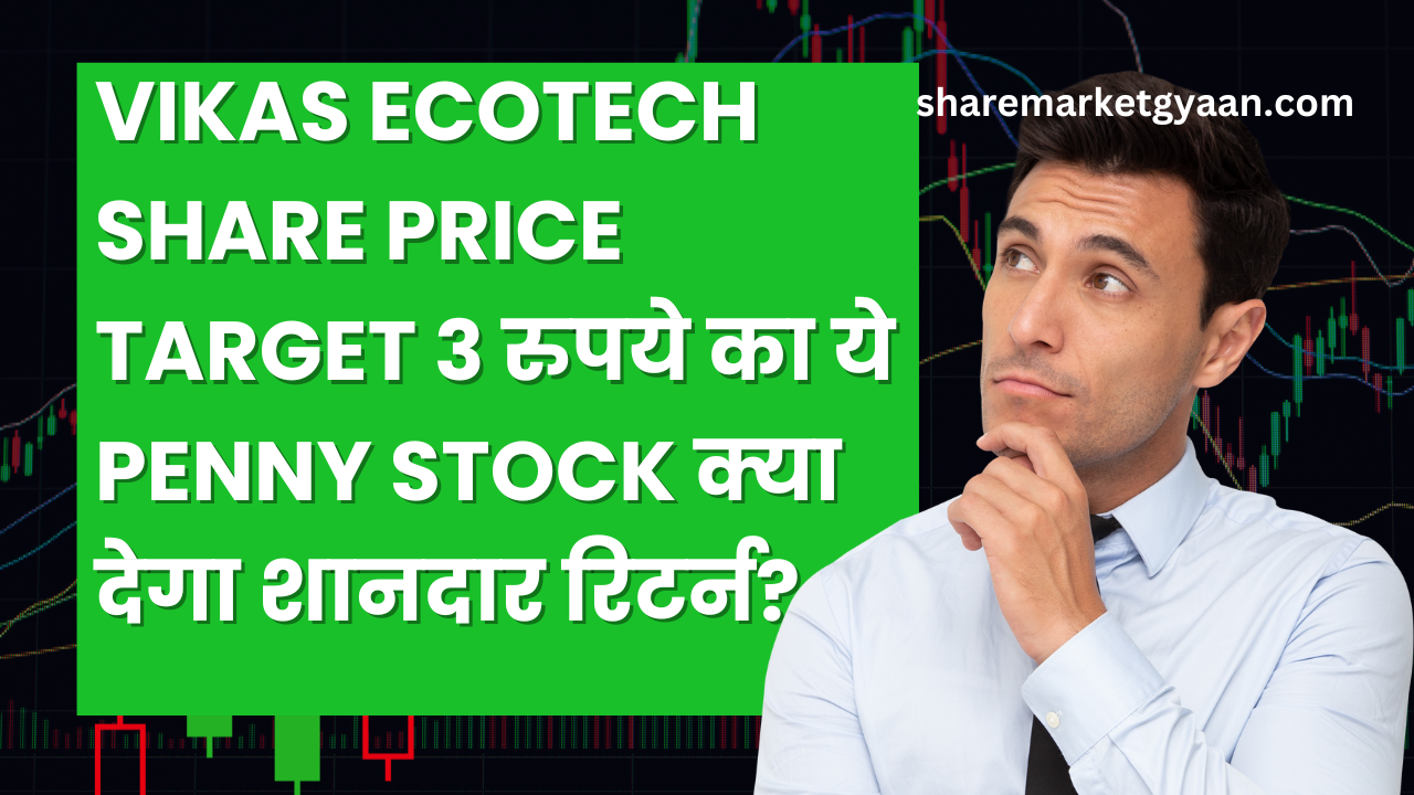 Vikas Ecotech Share Price Target 2025